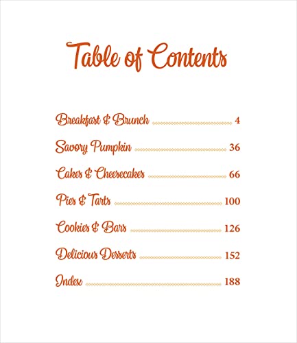 Pumpkin Recipes: Irresistible Pumpkin-Filled Breads, Pies, Cookies, Entrées, Desserts and More