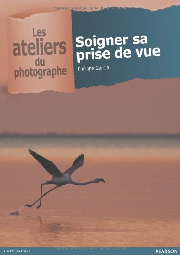Télécharger Soigner sa prise de vue PDF Ebook En Ligne