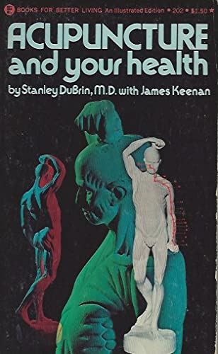 Acupuncture and Your Health, 0884912027 Book Cover