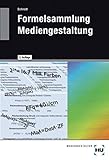 Formelsammlung Mediengestaltung: Formeln und Erläuterungen zur digitalen Mathematik, Densitometrie, Farbmetrik, Gammakorrektur - Friedhelm Schrodt 