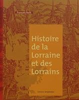 HISTOIRE DE LA LORRAINE ET DES LORRAINS 2876926253 Book Cover