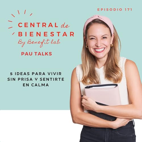 EP. 171 Ideas para vivir sin prisa y en calma