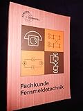 fernmeldetechniker  Fachkunde Fernmeldetechnik: Ein Technologie-Lehrbuch für die Fachstufe aller fernmeldetechnischen Berufe (Europa-Lehrsystem Elektronik)