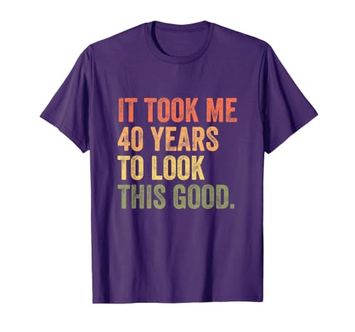 It Took Me 40 Years to Look This Good T-Shirt, Men, Purple, X-Large