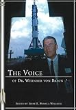 The Voice of Dr. Wernher von Braun: An Anthology (Apogee Books Space Series)