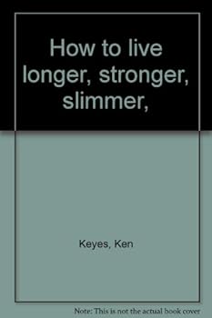 Mass Market Paperback How to live longer, stronger, slimmer, Book
