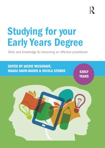 Studying For Your Early Years Degree: Skills And Knowledge For Becoming An Effective Early Years Practitioner