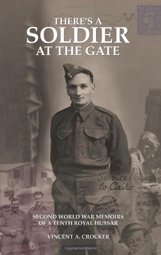 There's a Soldier at the Gate: Second World War Memoirs of a Tenth Royal Hussar