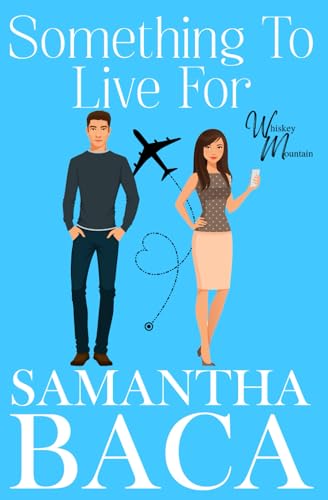 Something To Live For (Whiskey Mountain) B0DCTKY5SQ Book Cover