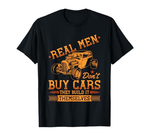 Hot Rod Rusty Car, Real Men Dont Buy Cars, Vintage Rat Rod T-Shirt
