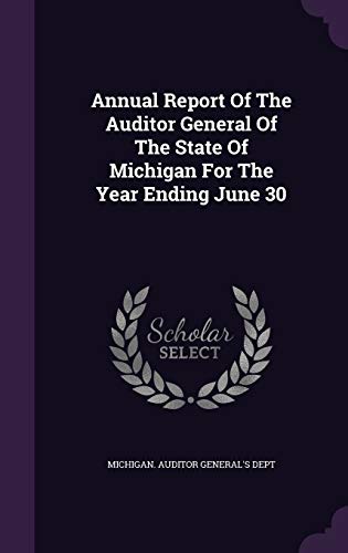 Annual Report Of The Auditor General Of The State Of Michigan For The Year Ending June 30