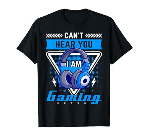 Can't Hear You, I'm Gaming - Funny Gamer Headset T-Shirt