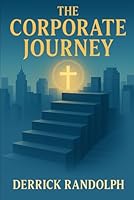 The corporate Journey: The Corporate Journey of Faith 1944166394 Book Cover