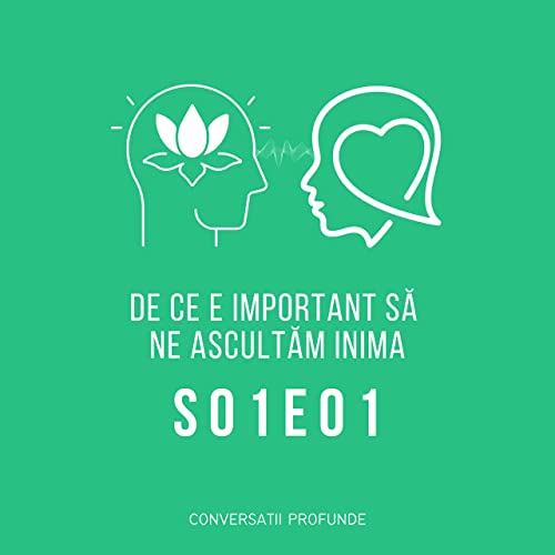De ce e important să ne ascultăm inima | (S01E01)
