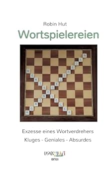 Paperback Wortspielereien: Exzesse eines Wortverdrehers - Kluges - Geniales - Absurdes [German] Book
