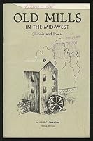 Old mills in the Mid-west B0007E2KJI Book Cover