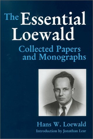 The Essential Loewald: Collected Papers and Monographs -  Hans W. Loewald, Paperback