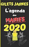  Gilets jaunes l\'agenda des manifs 2020: carnet simple pratique et peu encombrant  pour jojo, fly rider et tous les indignés  cadeau de noël humour garanti  format 13x20