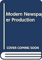 Modern Newspaper Production 0060371102 Book Cover