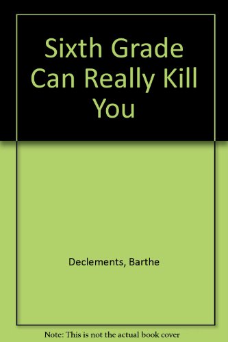 Sixth Grade Can Really Kill You 0606081690 Book Cover