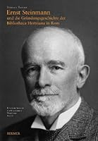Ernst Steinmann Und Die Gruendungsgeschichte Der Bibliotheca Hertziana in ROM 3777490202 Book Cover