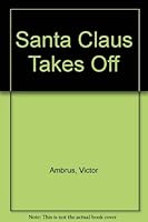 Santa Claus Takes Off 0192798782 Book Cover