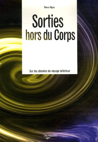 Sorties hors du corps : Sur les chemins du voyage intérieur