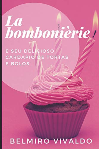 La Bomboniére: e seu delicioso cardápio de tortas e bolos (Portuguese Edition)