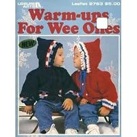 Warm-ups for Wee Ones (4 Hooded Sweaters in Sizes 6-24 Months) (Leisure Arts, Leaflet 2763) B000EAQ0VO Book Cover