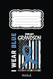 Photo Gallery grandma i wear blue for my grandson autism awareness flag notebook: autism teacher journal, autism awareness gift notebook 110 lined pages 6"x9" keepsake journal and memory Photo Gallery grandma i wear blue for my grandson autism awareness flag notebook: autism teacher journal, autism awareness gift notebook 110 lined pages 6"x9" keepsake journal and memory