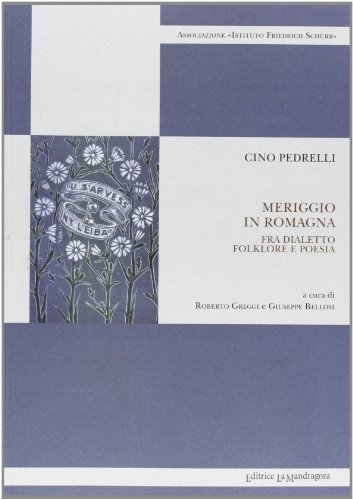  Meriggio in Romagna. Fra dialetto folklore e poesia