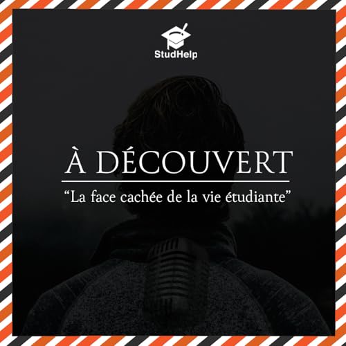 &Agrave; d&eacute;couvert, la face cach&eacute;e de la vie &eacute;tudiante cover art