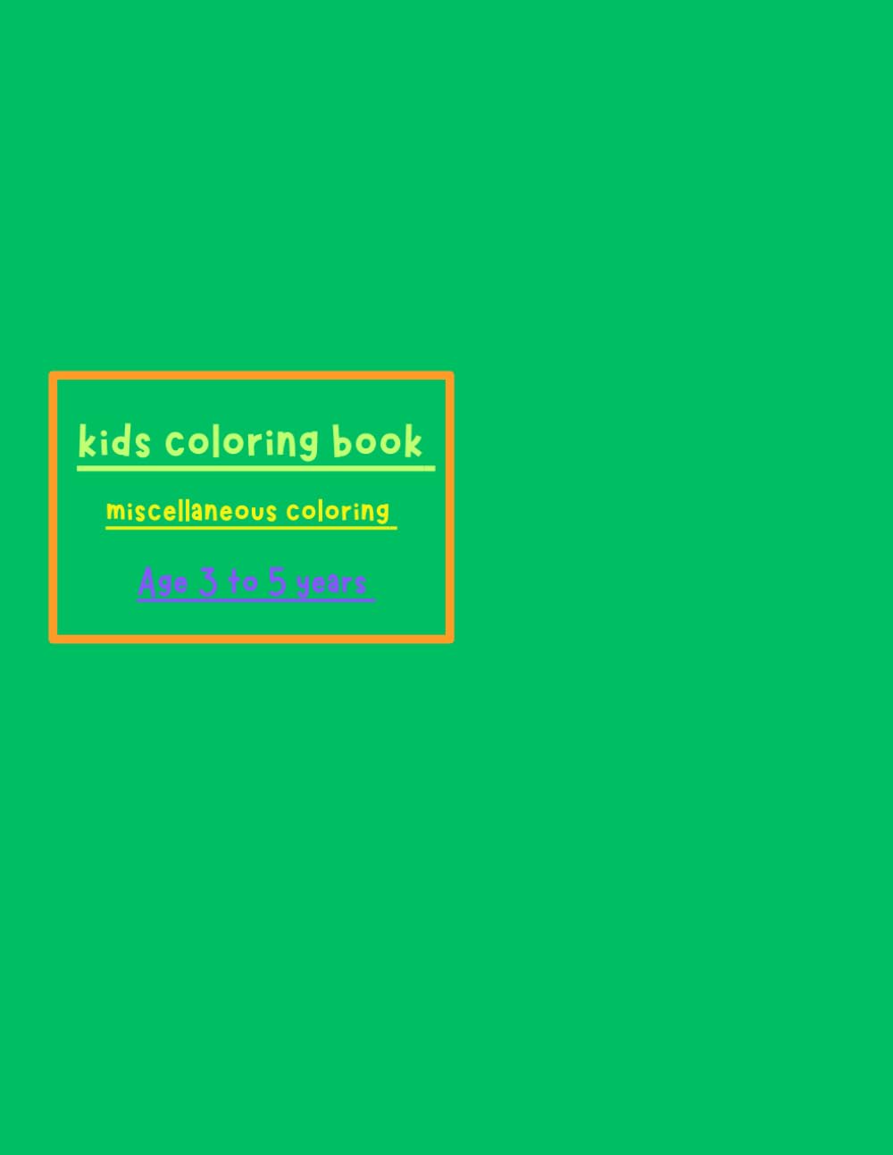 Kids coloring book: Miscellaneous coloring