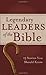 Legendary Leaders of the Bible: 15 Stories You Should Know (VALUE BOOKS)