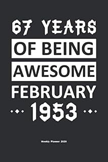 67 Years Of Being Awesome February 1953 Weekly Planner 2020: Calendar / Planner