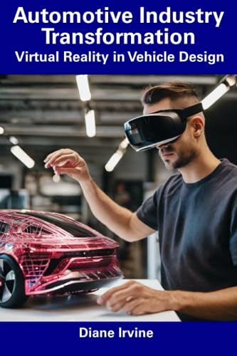 Automotive Industry Transformation: Virtual Reality in Vehicle Design