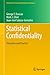 Statistical Confidentiality: Principles and Practice (Statistics for Social and Behavioral Sciences)