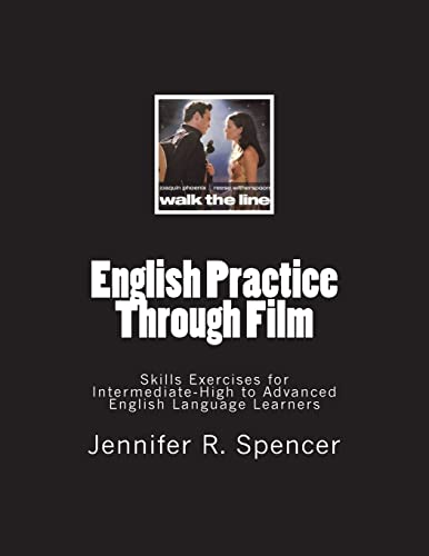 English Practice Through Film: Skills Exercises for Intermediate High to Advanced Language Learners (Walk the Line)