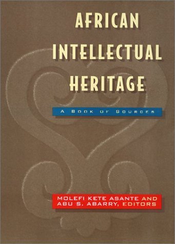 By Molefi Kete Asante - African Intellectual Heritage: A Book of Sources: 1st (first) Edition