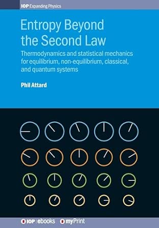 Entropy Beyond the Second Law: Thermodynamics and statistical mechanics for equilibrium, non-equilibrium, classical, and quantum systems book cover