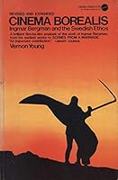 Cinema Borealis, Ingmar Bergman and the Swedish Ethos B002ZJMLTW Book Cover