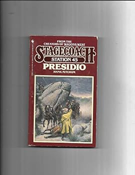 Presidio - Book #45 of the Stagecoach Station