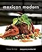 Mexican Modern: Food from Mexico