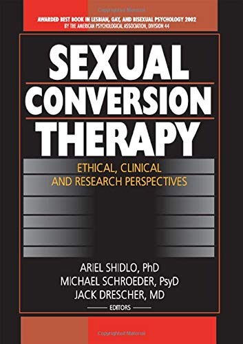 Sexual Conversion Therapy: Ethical, Clinical, and Research Perspectives - Jack Drescher