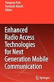  Enhanced Radio Access Technologies for Next Generation Mobile Communication