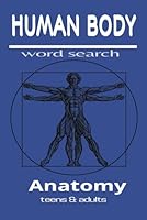 Human Body Word Search Puzzle Book:: Explore Anatomy, Systems, and Health — One Puzzle at a Time" "750 Terms Covering Organs, Systems, Bones, and More" B0F5N3DPSP Book Cover
