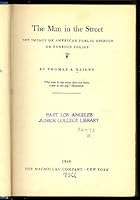 The Man In The Street, The Impact of American Public Opinion on Foreign Policy (History - United States) 0844600156 Book Cover