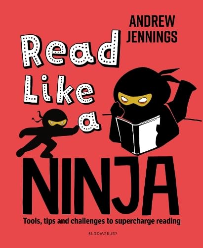 BY Read Like a Ninja: Tools, tips and challenges to supercharge reading