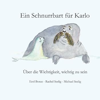 Paperback Ein Schnurrbart für Karlo: Über die Wichtigkeit, wichtig zu sein (German Edition) [German] Book
