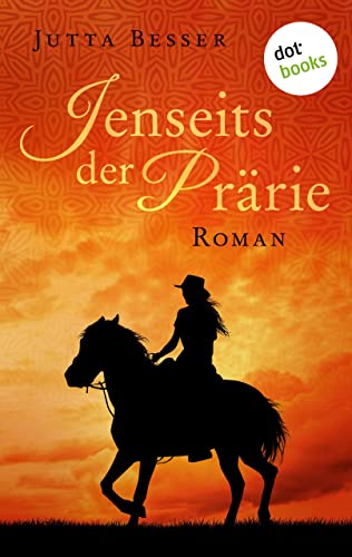 Jenseits der Prärie: Roman (German Edition)